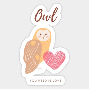 Owl you need is love cute funny kawaii Sticker